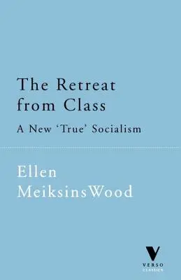 Retirada de clase - Un nuevo socialismo «verdadero - Retreat from Class - A New 