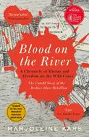 Sangre en el río: crónica de motín y libertad en la costa salvaje - Blood on the River - A Chronicle of Mutiny and Freedom on the Wild Coast