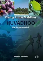 Buceo en las Maldivas - Huvadhoo - El atolón olvidado - Diving in the Maldives - Huvadhoo - The Forgotten Atoll