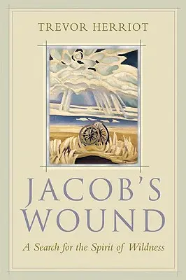 La herida de Jacob: En busca del espíritu salvaje - Jacob's Wound: A Search for the Spirit of Wildness