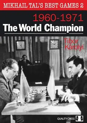 El campeón del mundo: Las mejores partidas de Mikhail Tal 2 - The World Champion: Mikhail Tal's Best Games 2