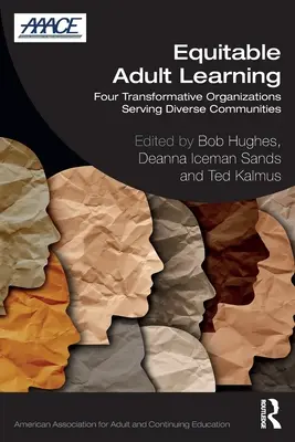 Equitable Adult Learning: Cuatro organizaciones transformadoras al servicio de comunidades diversas - Equitable Adult Learning: Four Transformative Organizations Serving Diverse Communities