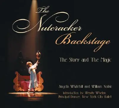 El Cascanueces entre bastidores: La historia y la magia - The Nutcracker Backstage: The Story and the Magic