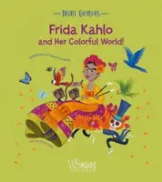 Frida Kahlo y su mundo de colores - Frida Kahlo and her Colorful World!