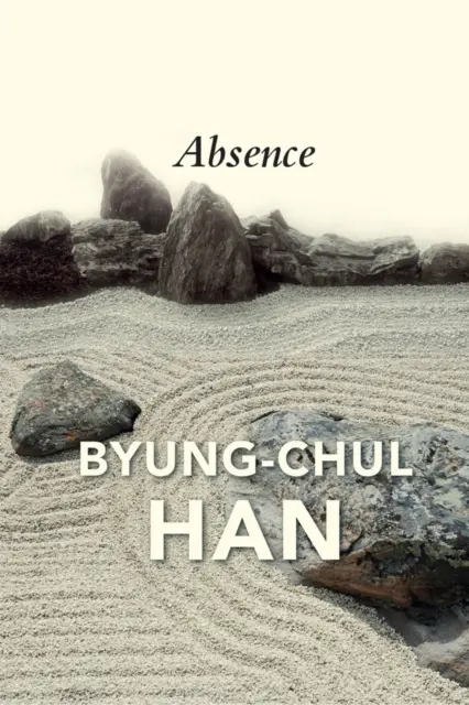 La Ausencia: Sobre la Cultura y la Filosofia del Lejano Oriente - Absence: On the Culture and Philosophy of the Far East