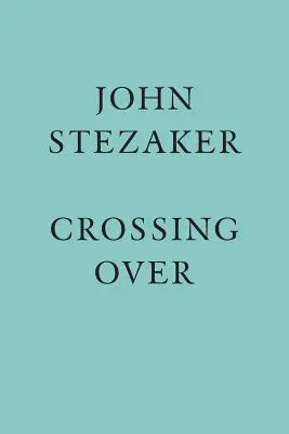 John Stezaker Crossing Over - John Stezaker: Crossing Over