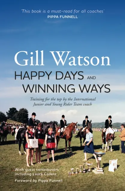 Happy Days and Winning Ways - Training for the top by the International Junior and Young Rider Team coach (en inglés) - Happy Days and Winning Ways - Training for the top by the International Junior and Young Rider Team coach