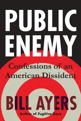 Enemigo público: Confesiones de un disidente estadounidense - Public Enemy: Confessions of an American Dissident