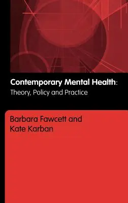 Salud mental contemporánea: Teoría, política y práctica - Contemporary Mental Health: Theory, Policy and Practice