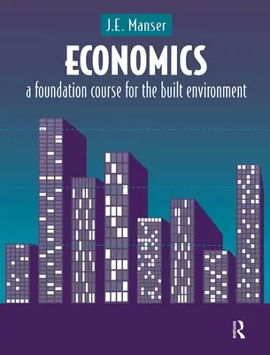 Economics: Un curso básico para el entorno construido - Economics: A Foundation Course for the Built Environment