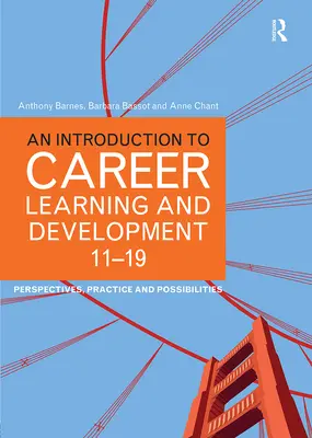 Introducción al aprendizaje y desarrollo profesional 11-19. Perspectivas, práctica y posibilidades Perspectivas, práctica y posibilidades - An Introduction to Career Learning & Development 11-19: Perspectives, Practice and Possibilities