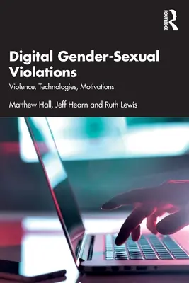 Violaciones Sexuales Digitales: Violencia, tecnologías, motivaciones - Digital Gender-Sexual Violations: Violence, Technologies, Motivations