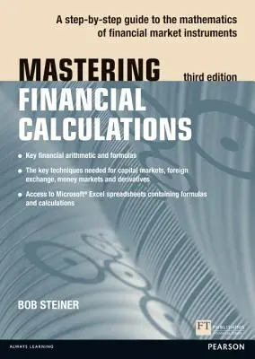 Mastering Financial Calculations - Una guía paso a paso de las matemáticas de los instrumentos del mercado financiero - Mastering Financial Calculations - A step-by-step guide to the mathematics of financial market instruments