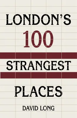 Los 100 lugares más extraños de Londres - London's 100 Strangest Places