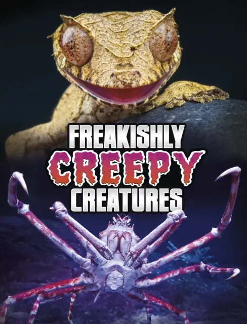 Criaturas espeluznantes - Freakishly Creepy Creatures