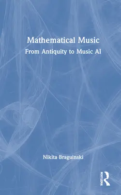 Música matemática: De la Antigüedad a la Música AI - Mathematical Music: From Antiquity to Music AI