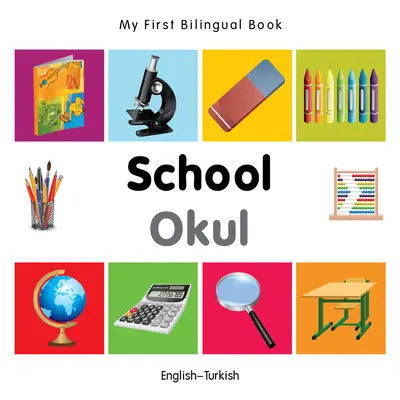 Mi Primer Libro Bilingüe-Escuela (Inglés-Turco) - My First Bilingual Book-School (English-Turkish)