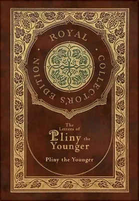 Las Cartas de Plinio el Joven (Real Edición de Coleccionista) (Tapa dura plastificada con sobrecubierta) con Índice - The Letters of Pliny the Younger (Royal Collector's Edition) (Case Laminate Hardcover with Jacket) with Index