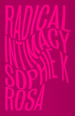 Intimidad Radical - Radical Intimacy