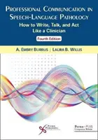 Comunicación profesional en patología del habla y del lenguaje: cómo escribir, hablar y actuar como un clínico - Professional Communication in Speech-Language Pathology: How to Write, Talk, and ACT Like a Clinician