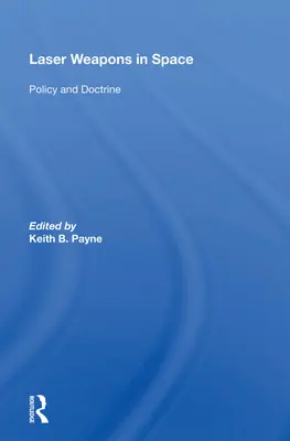 Laser Weapons in Space: Política y Doctrina - Laser Weapons in Space: Policy and Doctrine