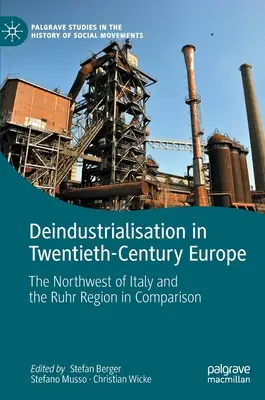 La desindustrialización en la Europa del siglo XX: Comparación entre el noroeste de Italia y la cuenca del Ruhr - Deindustrialisation in Twentieth-Century Europe: The Northwest of Italy and the Ruhr Region in Comparison