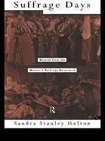 Días de sufragio: historias del movimiento por el sufragio femenino - Suffrage Days - Stories from the Women's Suffrage Movement