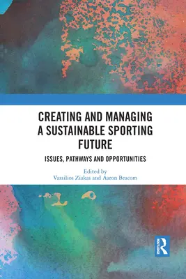 Creación y gestión de un futuro deportivo sostenible: Cuestiones, vías y oportunidades - Creating and Managing a Sustainable Sporting Future: Issues, Pathways and Opportunities