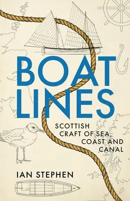 Boatlines: Artesanía escocesa de mar, costa y canal - Boatlines: Scottish Craft of Sea, Coast and Canal