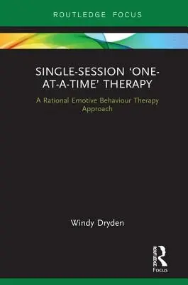 Terapia de sesión única: Un enfoque de Terapia Racional Emotiva Conductual - Single-Session 'One-at-a-Time' Therapy: A Rational Emotive Behaviour Therapy Approach