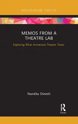 Memos de un laboratorio teatral: Exploración de lo que «hace» el teatro inmersivo - Memos from a Theatre Lab: Exploring What Immersive Theatre 'Does'