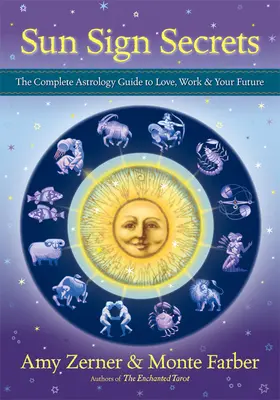 Secretos del signo solar: La guía astrológica completa para el amor, el trabajo y tu futuro - Sun Sign Secrets: The Complete Astrology Guide to Love, Work, & Your Future