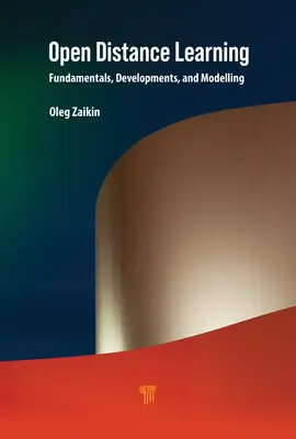 Aprendizaje abierto a distancia: Fundamentos, desarrollo y modelización - Open Distance Learning: Fundamentals, Developments, and Modelling