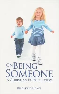 Sobre ser alguien: Un punto de vista cristiano - On Being Someone: A Christian Point of View