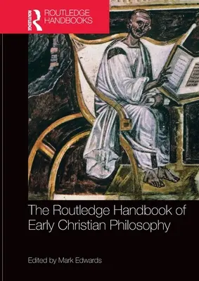 El Manual Routledge de Filosofía Cristiana Antigua - The Routledge Handbook of Early Christian Philosophy