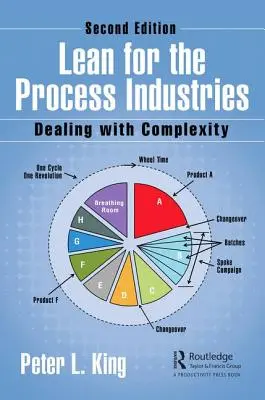 Lean para la industria de procesos: Cómo afrontar la complejidad, segunda edición - Lean for the Process Industries: Dealing with Complexity, Second Edition