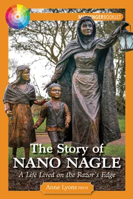 La historia de Nano Nagle: Una vida al filo de la navaja - The Story of Nano Nagle: A Life Lived on the Razor's Edge