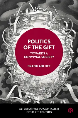 La política del don: hacia una sociedad de convivencia - Politics of the Gift: Towards a Convivial Society