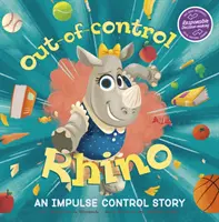 El rinoceronte fuera de control - Una historia sobre el control de los impulsos - Out-of-Control Rhino - An Impulse Control Story