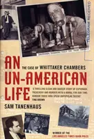 Una vida poco americana: el caso de Whittaker Chambers - Un-american Life, An: the Case of Whittaker Chambers