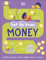 Conoce: Dinero - Una guía visual y divertida sobre cómo funciona el dinero y cómo cuidarlo - Get To Know: Money - A Fun, Visual Guide to How Money Works and How to Look After It