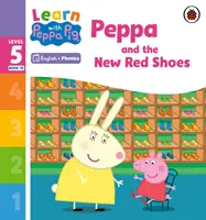 Aprende con Peppa Phonics Nivel 5 Libro 10 - Peppa y los nuevos zapatos rojos (Phonics Reader) - Learn with Peppa Phonics Level 5 Book 10 - Peppa and the New Red Shoes (Phonics Reader)