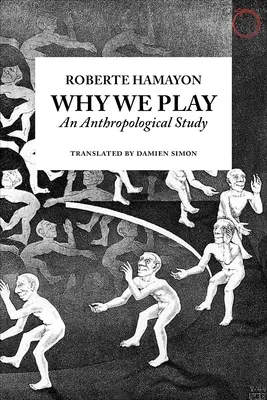 Por qué jugamos: Un estudio antropológico - Why We Play: An Anthropological Study