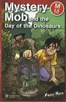 Mystery Mob y el día de los dinosaurios - Mystery Mob and the Day of the Dinosaurs