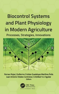 Sistemas de Biocontrol y Fisiología Vegetal en la Agricultura Moderna: Procesos, Estrategias, Innovaciones - Biocontrol Systems and Plant Physiology in Modern Agriculture: Processes, Strategies, Innovations