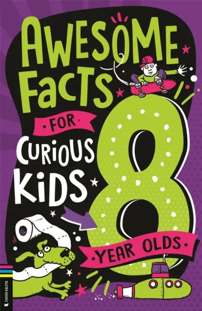 Datos asombrosos para niños curiosos: niños de 8 años - Awesome Facts for Curious Kids: 8 Year Olds