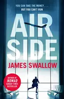 Airside: el thriller aeroportuario de alto octanaje del autor de NOMAD. - Airside - The 'unputdownable' high-octane airport thriller from the author of NOMAD