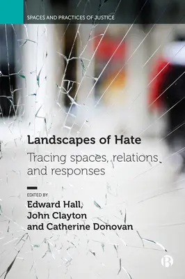 Paisajes del odio: rastreo de espacios, relaciones y respuestas - Landscapes of Hate: Tracing Spaces, Relations and Responses