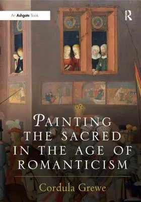 Pintar lo sagrado en la era del Romanticismo - Painting the Sacred in the Age of Romanticism