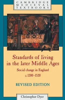 El nivel de vida en la Baja Edad Media: El cambio social en Inglaterra desde 1200 hasta 1920 - Standards of Living in the Later Middle Ages: Social Change in England C.1200-1520